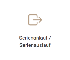 Serienanlauf / Serienauslauf
